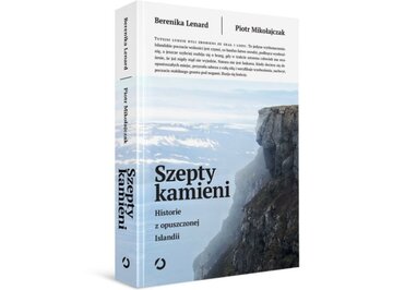&bdquo;Szepty kamieni. Historie z&nbsp;opuszczonej Islandii&rdquo; (wyd.2)