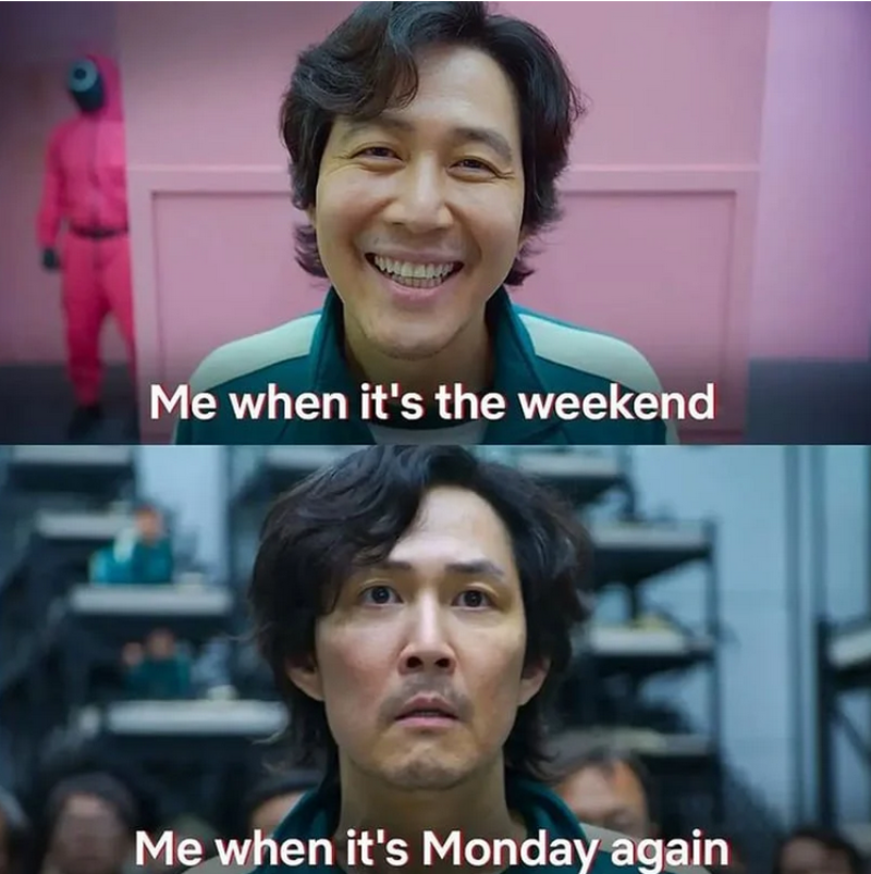 Ja zaczynając weekend vs ja w poniedziałek 
