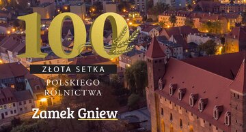 Złota Setka Polskiego Rolnictwa na&nbsp;Zamku w&nbsp;Gniewie