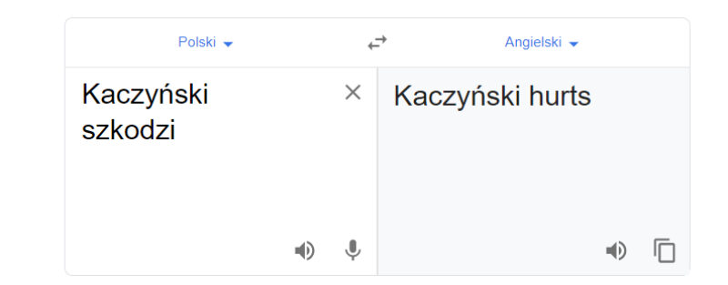 Tłumacz Google i fraza „Kaczyński szkodzi” 