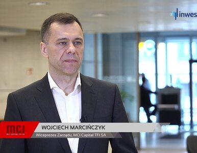 Miniatura: MCI Capital TFI SA, Wojciech Marcińczyk -...