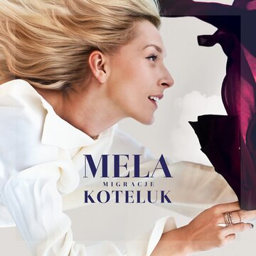 Mela Koteluk -&nbsp;Migracje (2014)