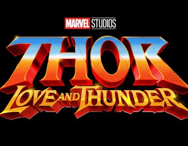 „Thor: Love and Thunder”. Zakończyły się prace na planie filmu!...