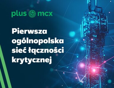 Miniatura: Plus MCX: Nowa era łączności krytycznej w...