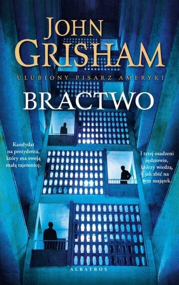 John Grisham, &bdquo;Bractwo&rdquo;, Wydawnictwo Albatros