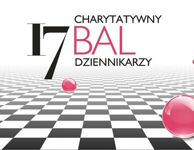 Miniatura: XVII Charytatywny Bal Dziennikarzy już w...