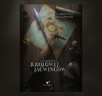 &bdquo;Narodziny kr&oacute;lowej Jaćwing&oacute;w&rdquo;, okładka książki