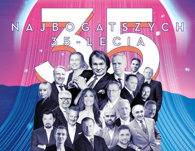 Miniatura: Lista 35 najbogatszych Polaków 35-lecia,...