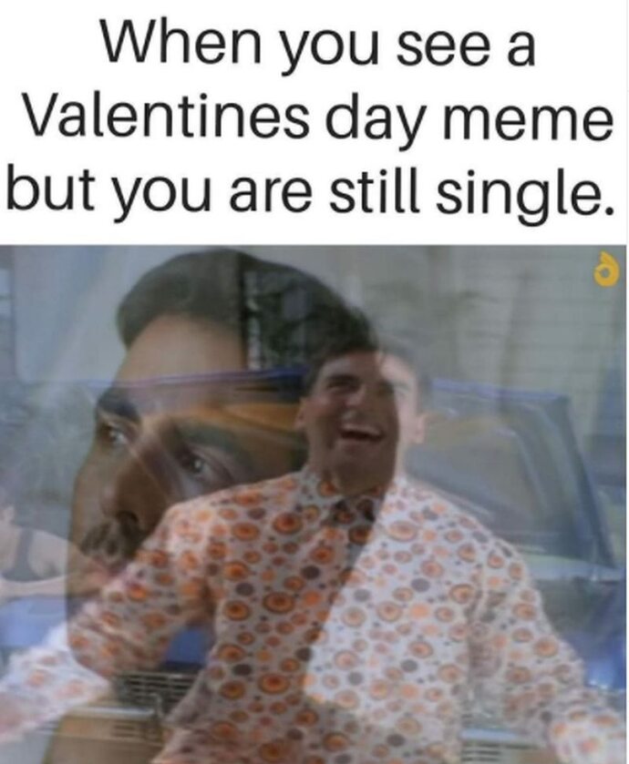 „Kiedy widzisz walentynkowego mema, ale nadal jesteś singlem” 