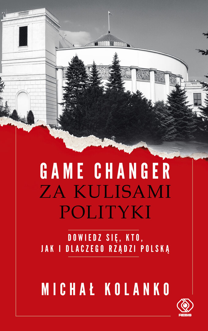"Game changer. Za kulisami polityki", autor Michał Kolanko