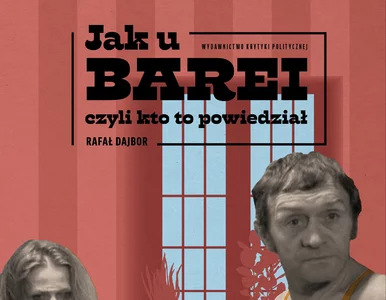 Miniatura: Jak u Barei,  czyli kto to powiedział