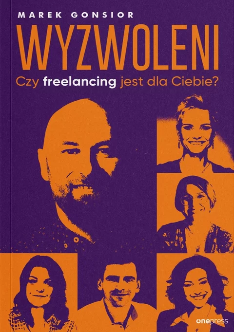 Wyzwoleni. Czy freelancing jest dla ciebie?