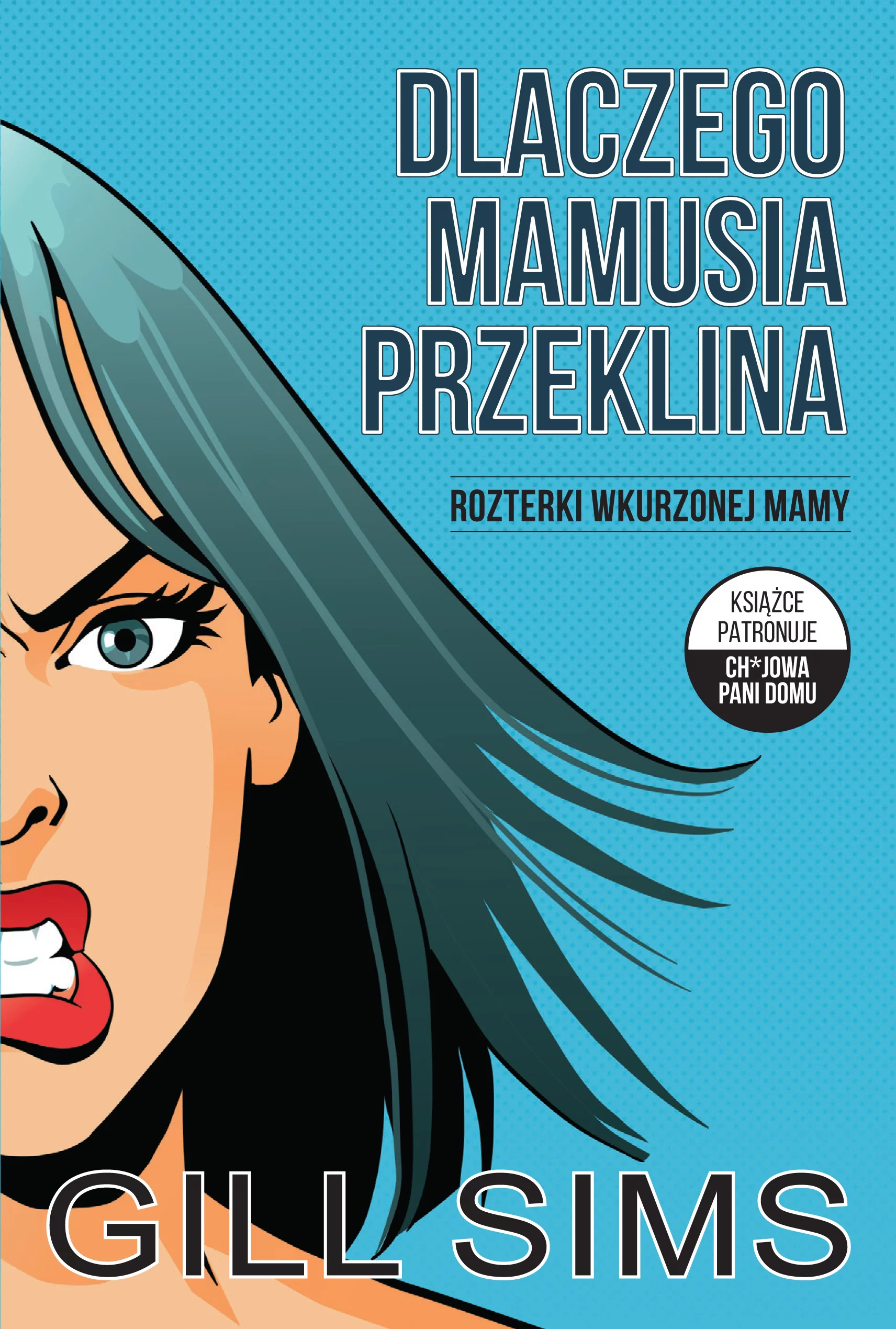Dlaczego mamusia przeklina - Gill Sims