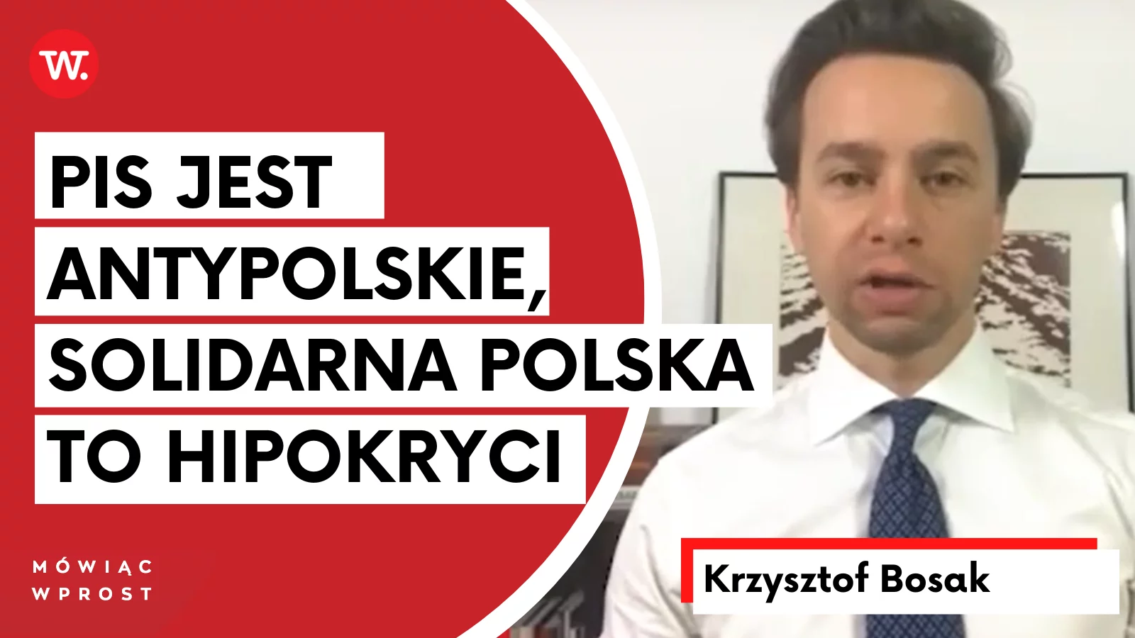 Krzysztof Bosak: PiS jest antypolskie, a Solidarna Polska to hipokryci