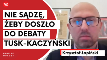 Łapiński: „Nie sądzę, żeby doszło do debaty Tusk-Kaczyński”