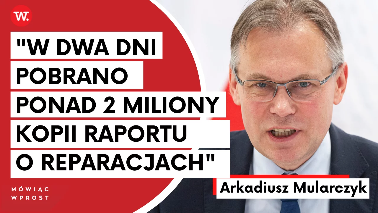 Arkadiusz Mularczyk o reparacjach od Niemiec: W dwa dni pobrano ponad 2 miliony kopii raportu