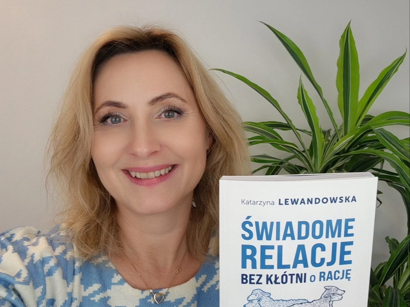 „Świadome relacje bez kłótni o rację” Katarzyna Lewandowska