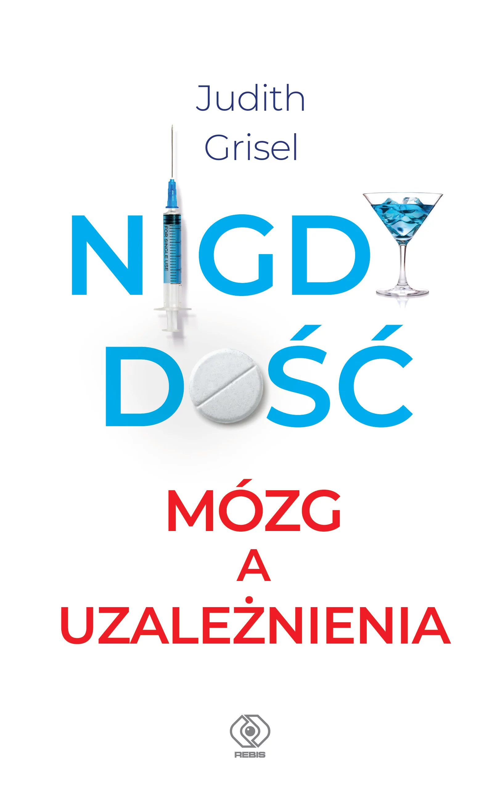 „Nigdy dość. Mózg a uzależnienia”