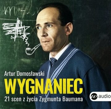 Okładka audiobooka „Wygnaniec. 21 scen z życia Zygmunta Baumana”