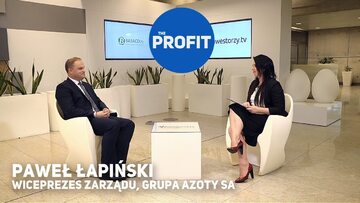 Paweł Łapiński, Wiceprezes Zarządu, Grupa Azoty SA w rozmowie z Agnieszką Zarębą