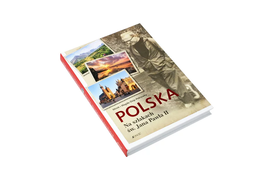 Polska. Na szlakach św. Jana Pawła II