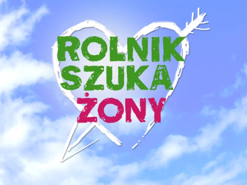 „Rolnik szuka żony”