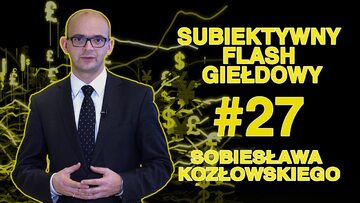 Subiektywny Flash Giełdowy Sobiesława Kozłowskiego